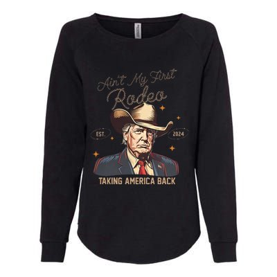 Aint My First Rodeo Western Cowboy Trump 2024 Ultra Maga Womens California Wash Sweatshirt