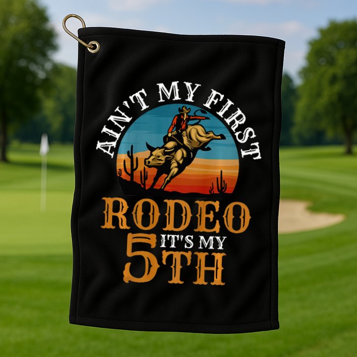 AinT My First Rodeo Bull Riding 5th Birthday Golf Towel
