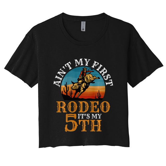 AinT My First Rodeo Bull Riding 5th Birthday Crop Top