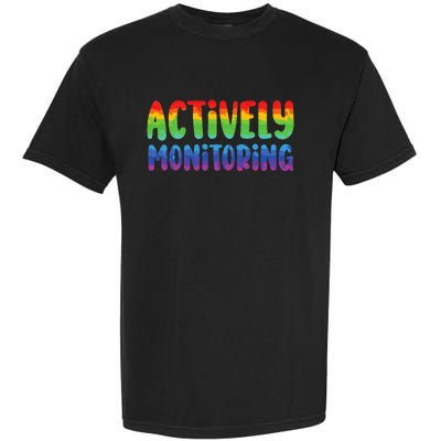 Actively Monitoring Fun Teacher Test Day Garment-Dyed Heavyweight T-Shirt