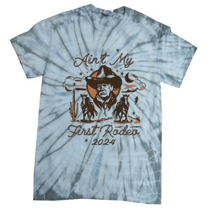 Aint My First Rodeo Trump Western Donald Trump Tie-Dye T-Shirt