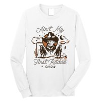 AinT My First Rodeo Trump Long Sleeve Shirt