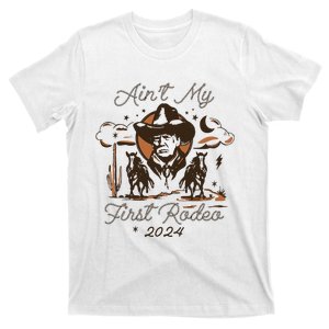 AinT My First Rodeo Trump T-Shirt