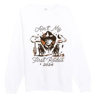 AinT My First Rodeo Trump Premium Crewneck Sweatshirt