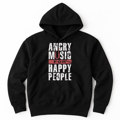 Angry Music For Happy People Hoodie