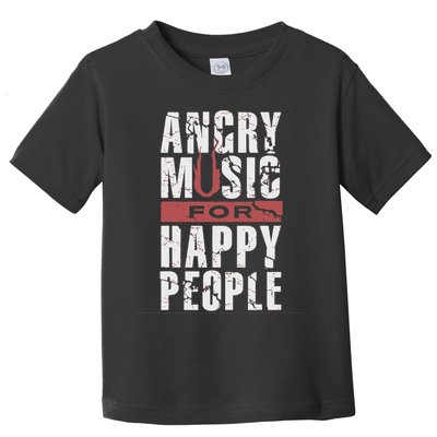 Angry Music For Happy People Toddler T-Shirt