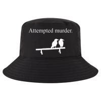 Attempted Murder Funny Sarcasm Crows Ornithology Cool Comfort Performance Bucket Hat