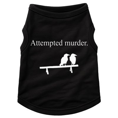 Attempted Murder Funny Sarcasm Crows Ornithology Doggie Tank