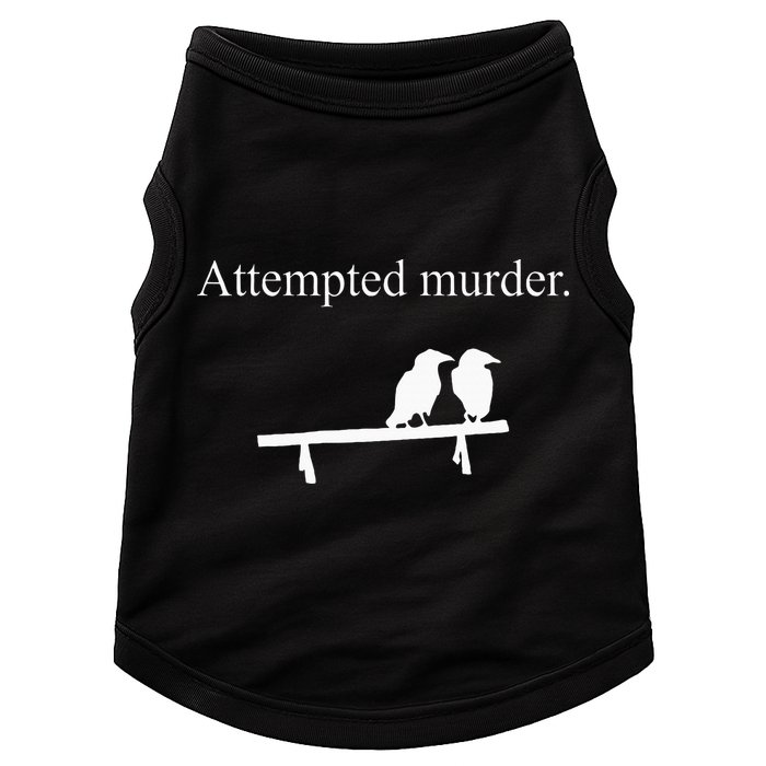 Attempted Murder Funny Sarcasm Crows Ornithology Doggie Tank