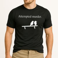 Attempted Murder Funny Sarcasm Crows Ornithology Performance Shirt