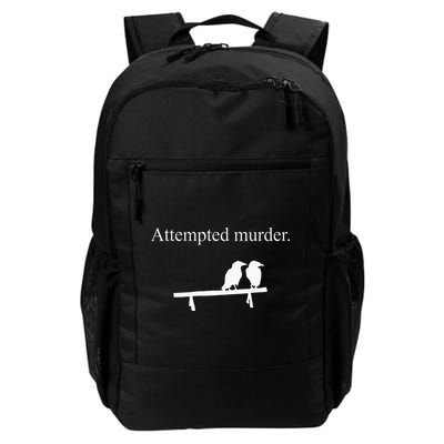 Attempted Murder Funny Sarcasm Crows Ornithology Daily Commute Backpack