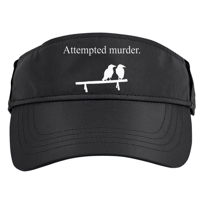 Attempted Murder Funny Sarcasm Crows Ornithology Adult Drive Performance Visor