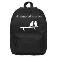 Attempted Murder Funny Sarcasm Crows Ornithology 16 in Basic Backpack