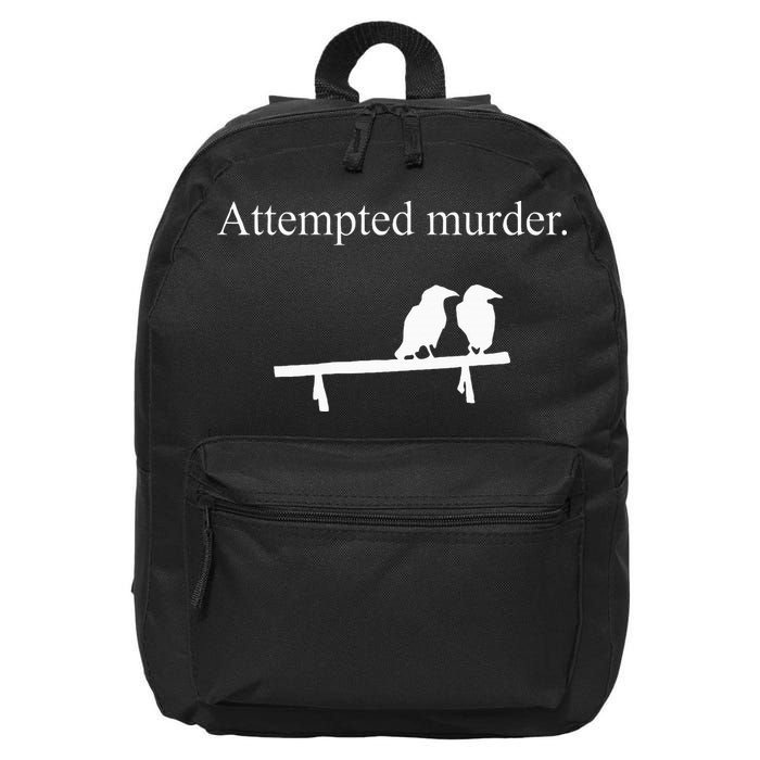 Attempted Murder Funny Sarcasm Crows Ornithology 16 in Basic Backpack