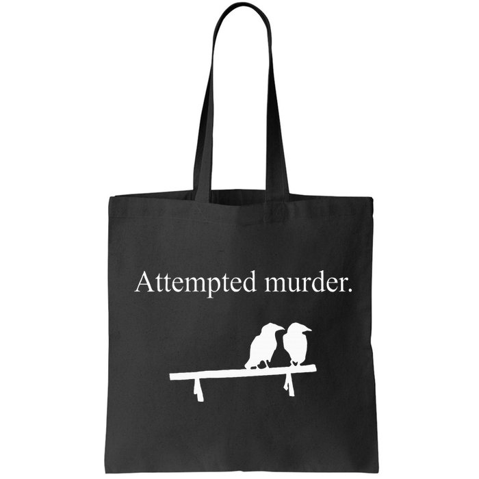 Attempted Murder Funny Sarcasm Crows Ornithology Bag