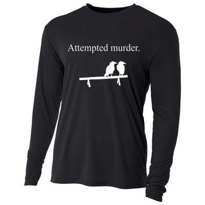 Attempted Murder Funny Sarcasm Crows Ornithology Cooling Performance Long Sleeve Crew