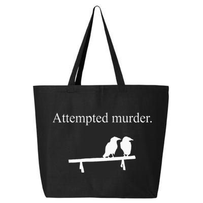 Attempted Murder Funny Sarcasm Crows Ornithology 25L Jumbo Tote