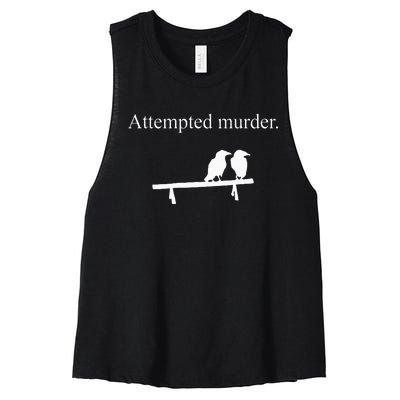 Attempted Murder Funny Sarcasm Crows Ornithology Women's Racerback Cropped Tank