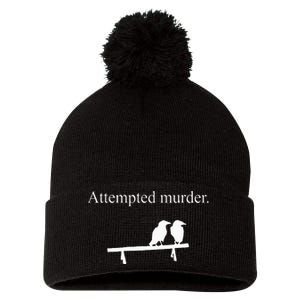 Attempted Murder Funny Sarcasm Crows Ornithology Pom Pom 12in Knit Beanie