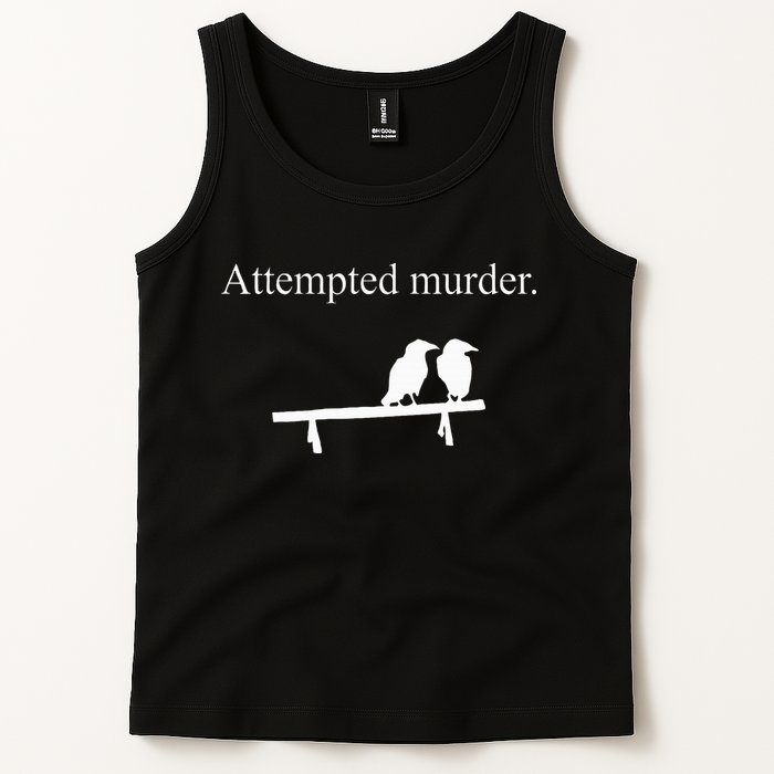 Attempted Murder Funny Sarcasm Crows Ornithology Tank Top