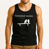 Attempted Murder Funny Sarcasm Crows Ornithology Tank Top