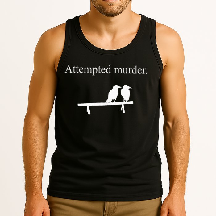 Attempted Murder Funny Sarcasm Crows Ornithology Tank Top