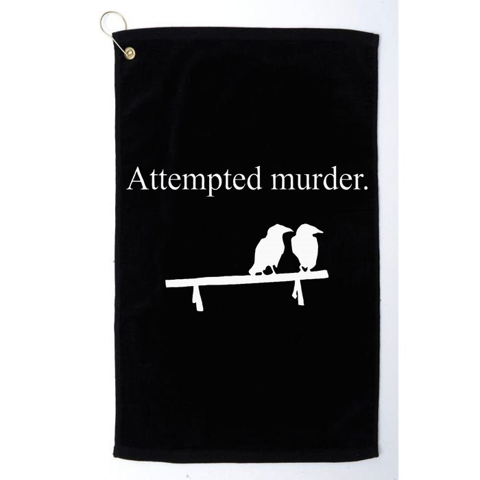 Attempted Murder Funny Sarcasm Crows Ornithology Golf Towel