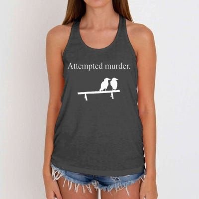 Attempted Murder Funny Sarcasm Crows Ornithology Women's Knotted Racerback Tank