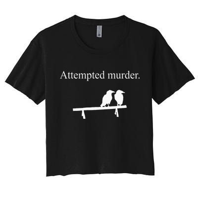 Attempted Murder Funny Sarcasm Crows Ornithology Crop Top