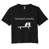 Attempted Murder Funny Sarcasm Crows Ornithology Crop Top