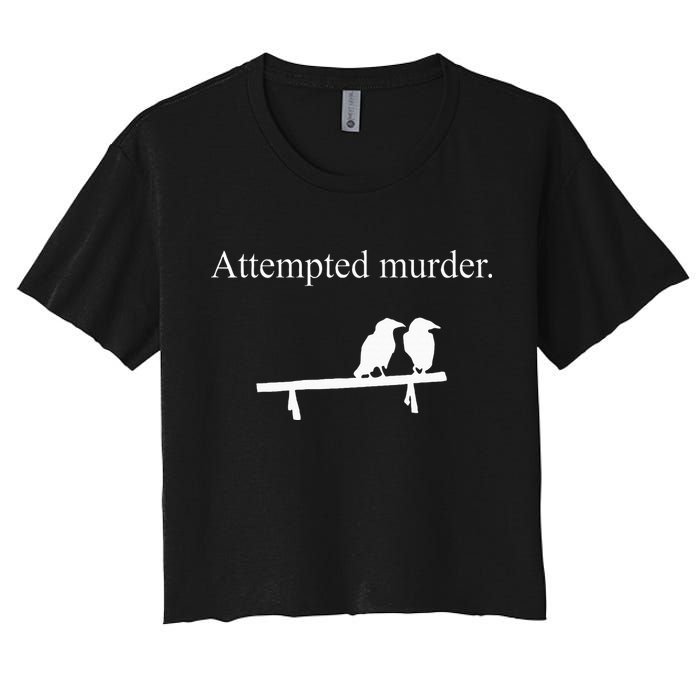 Attempted Murder Funny Sarcasm Crows Ornithology Crop Top