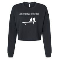 Attempted Murder Funny Sarcasm Crows Ornithology Cropped Pullover Crew