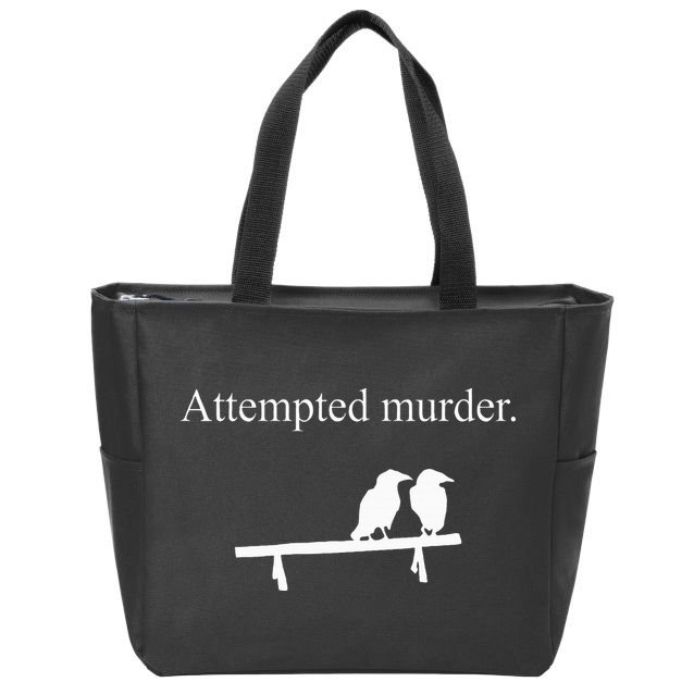 Attempted Murder Funny Sarcasm Crows Ornithology Zip Tote Bag