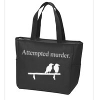 Attempted Murder Funny Sarcasm Crows Ornithology Zip Tote Bag