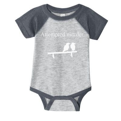 Attempted Murder Funny Sarcasm Crows Ornithology Infant Baby Jersey Bodysuit