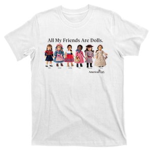 All My Friends Are Dolls American Girl T-Shirt