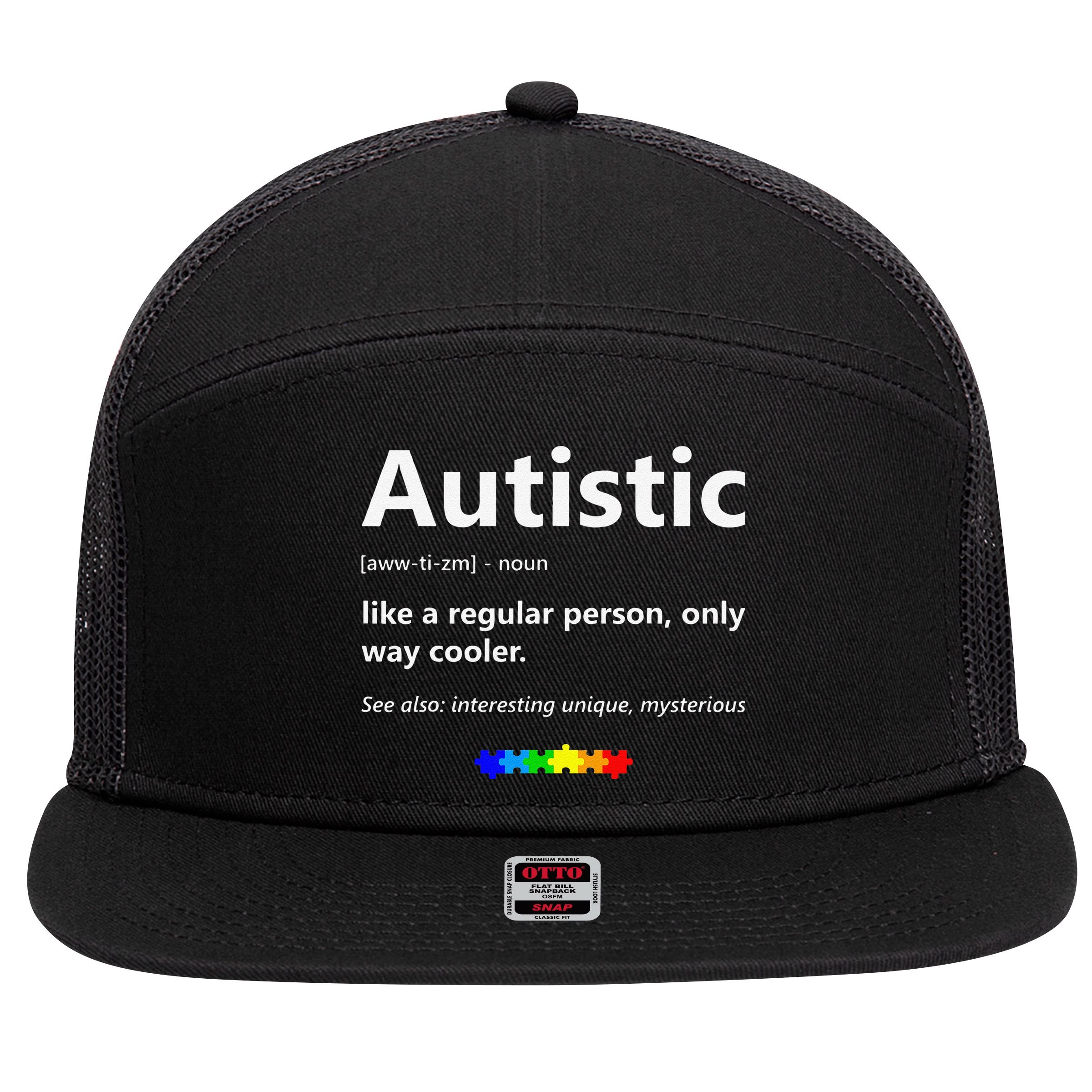 Autistic Meaning Funny Autism Awareness Month 7 Panel Mesh Trucker Snapback Hat