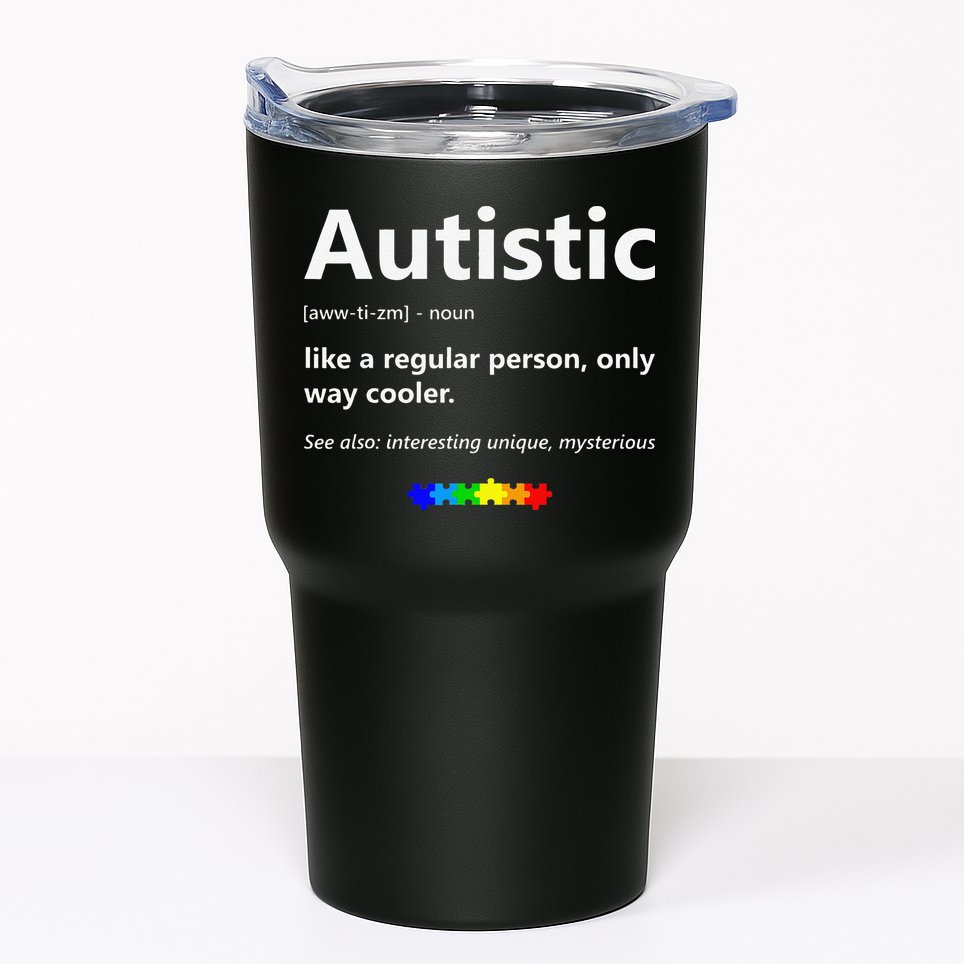 Autistic Meaning Funny Autism Awareness Month Tumbler