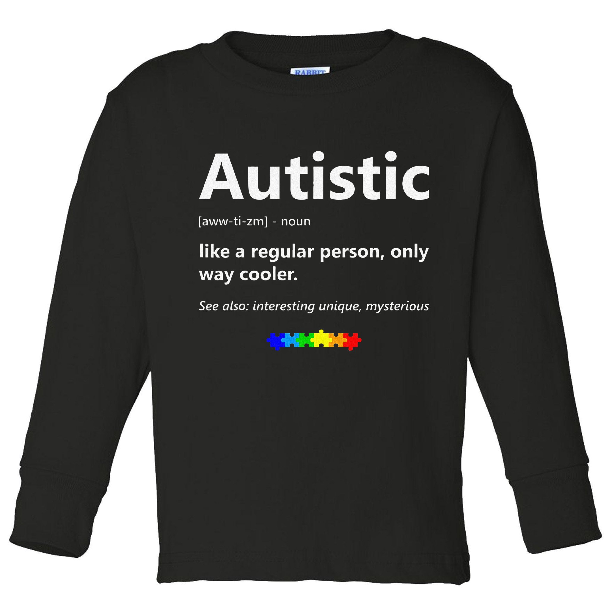 Autistic Meaning Funny Autism Awareness Month Toddler Long Sleeve Shirt