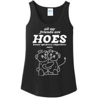 All My Friends Are Hoes Honest Optimistic Empathetic Souls Ladies Essential Tank