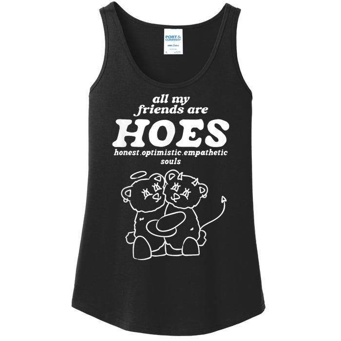 All My Friends Are Hoes Honest Optimistic Empathetic Souls Ladies Essential Tank