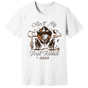 AinT My First Rodeo Trump Premium T-Shirt