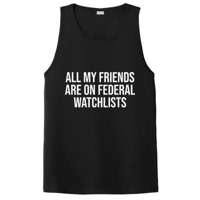 All My Friends Are On Federal Watch Lists Funny Sarcastic PosiCharge Competitor Tank