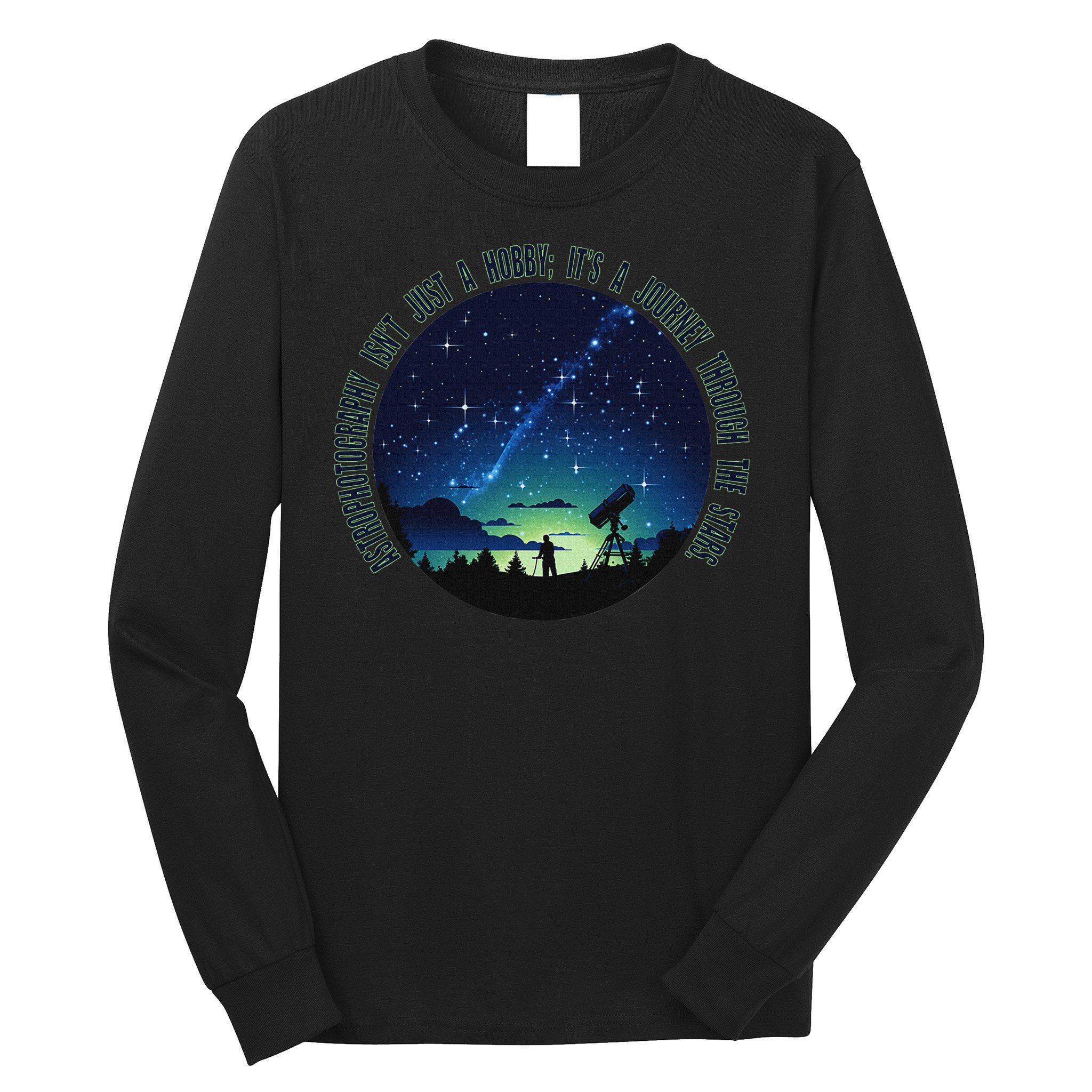 Astrophotography Magic For The Passionate Astrophotographer Long Sleeve Shirt