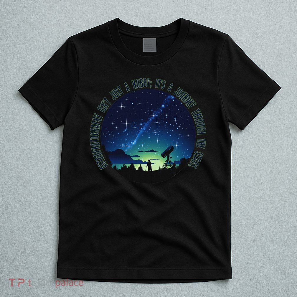 Astrophotography Magic For The Passionate Astrophotographer T-Shirt