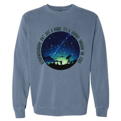 Astrophotography Magic For The Passionate Astrophotographer Garment-Dyed Sweatshirt