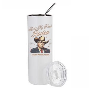 AinT My First Rodeo Trump Cowboy Taking America Back Stainless Steel Tumbler