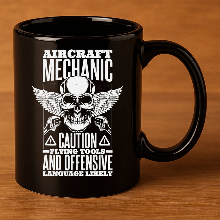 Aircraft Mechanic Flying Tools And Offensive Language, Plane 11oz C Handle Ceramic Mug