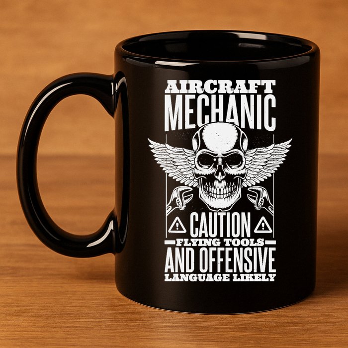 Aircraft Mechanic Flying Tools And Offensive Language, Plane 11oz C Handle Ceramic Mug