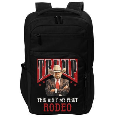 AinT My First Rodeo Western Cowboy Funny Trump Impact Tech Backpack